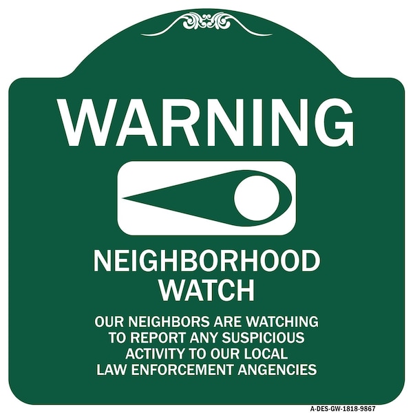 Warning Our Neighbors Are Watching Heavy-Gauge Aluminum Architectural Sign, 18" H, GW-1818-9867
